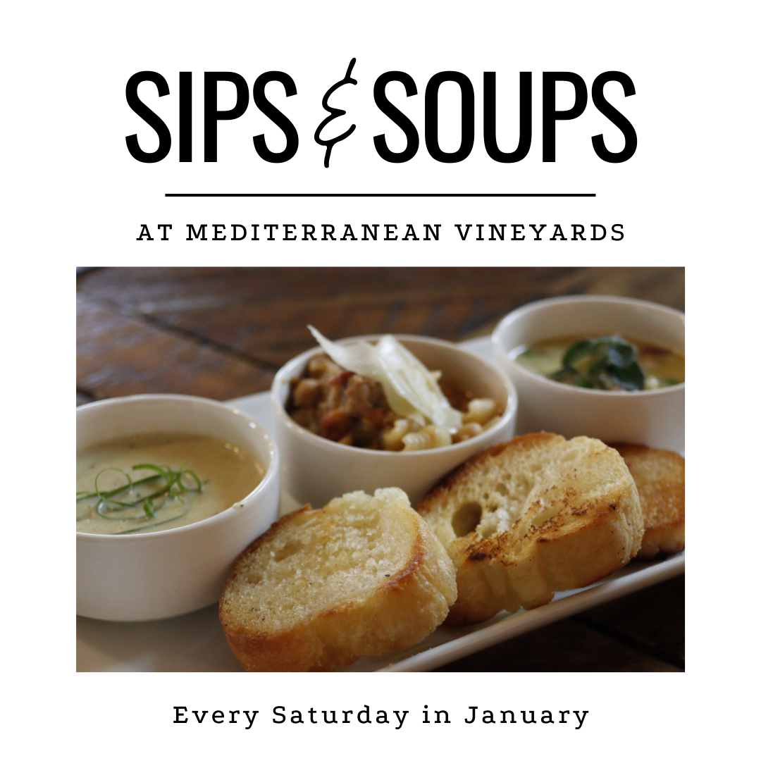 Sips & Soups Saturdays at Mediterranean Vineyards